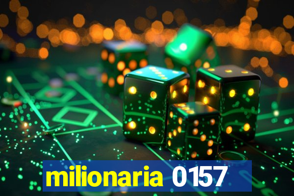 milionaria 0157